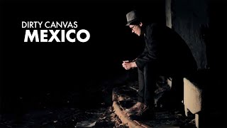 Video thumbnail of "DIRTY CANVAS - Mexico (Official Video)"