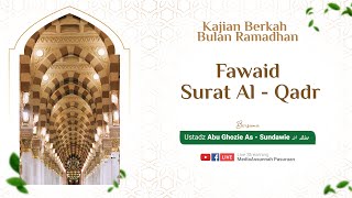 FAWAID SURAT AL - QADR | USTADZ ABU GHOZIE AS SUNDAWIE HAFIDZAHULLAH