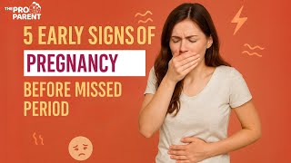 5 Early Signs of Pregnancy Before Missed Period | Common Early Pregnancy Symptoms