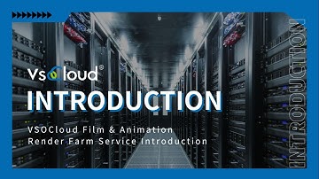 VSOCloud Film & Animation Render Farm Service Introduction