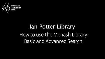 How to do Basic and Advanced Search in the Monash Uni Library - Monash E Resources Part 2
