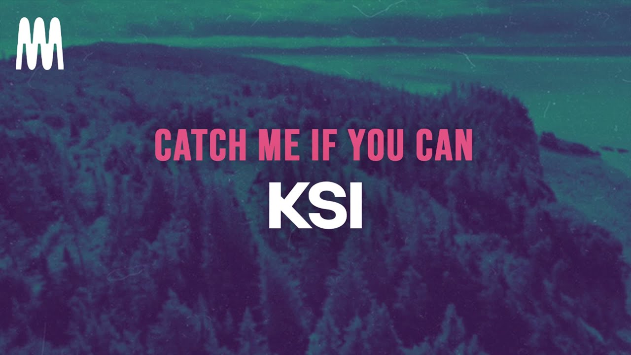 KSI - Catch Me If You Can (Letra/Lyrics)