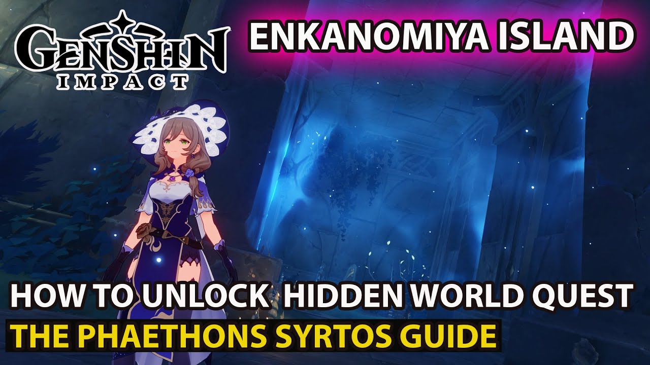 Genshin Impact - How To Unlock Hidden World Quest - The Phaethons Syrtos Guide