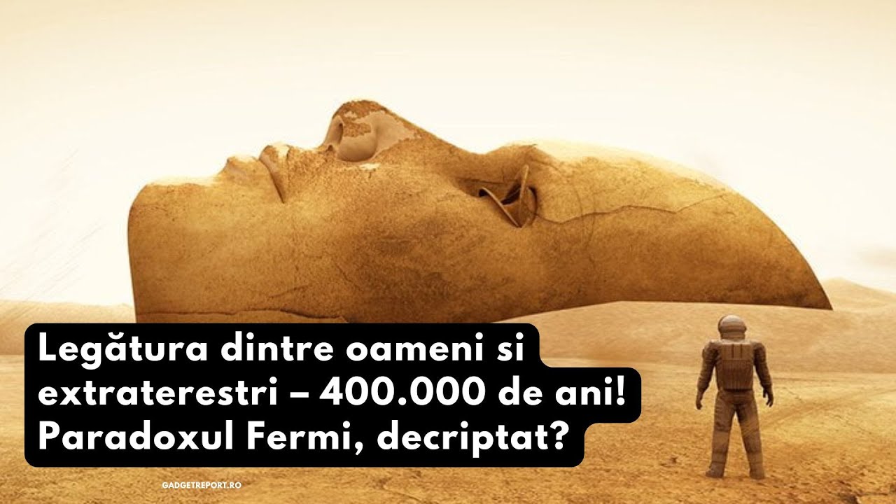 Legătura dintre oameni și extratereștri – 400.000 de ani! A fost decriptat paradoxul lui Fermi?