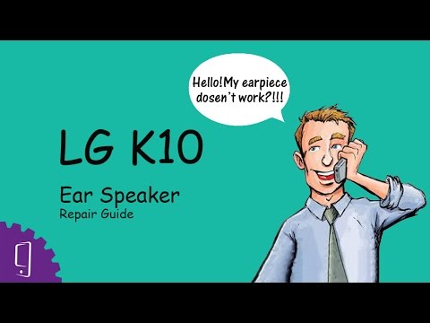 LG K10 Earpiece Repair Guide