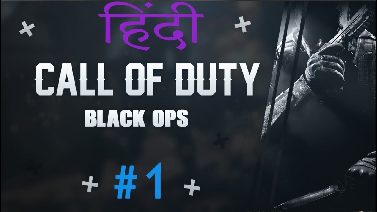 Hindi Call Of Duty Black Ops Hindi Walk Through Commentary Part 1 The Gentleman Youtube Hindi Call Of Duty Black Ops Hindi Walk Through Commentary Part 1 The Gentleman Youtube