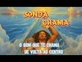 SONDA CHAMA | A Faixa Que Te Chama de Volta ao Centro | KAHUNART
