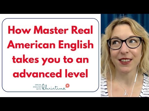 How to reach advanced English in 3 months with Master Real American English - How to reach advanced English in 3 months with Master Real American English
