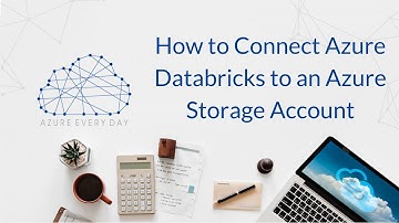 How to Connect Azure Databricks to an Azure Storage Account