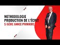 METHODOLOGIE DE LA PRODUCTION ÉCRITE 5ÈME ET 6ÈME ANNÉE PRIMAIRE. 