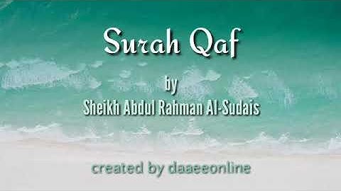 50. Surah Qaf | Sheikh Abdul Rahman Al-Sudais - شيخ عبدالرحمن السديس | سورة ق