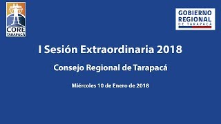 1a Sesión Extraordinaria 2018 - Consejo Regional Tarapacá