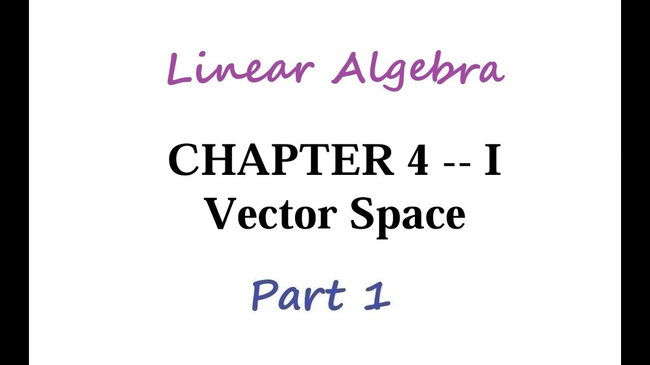 [[Linear Algebra 筆記]]Chapter 4(i) -- Vector Space -- Part1 - YouTube