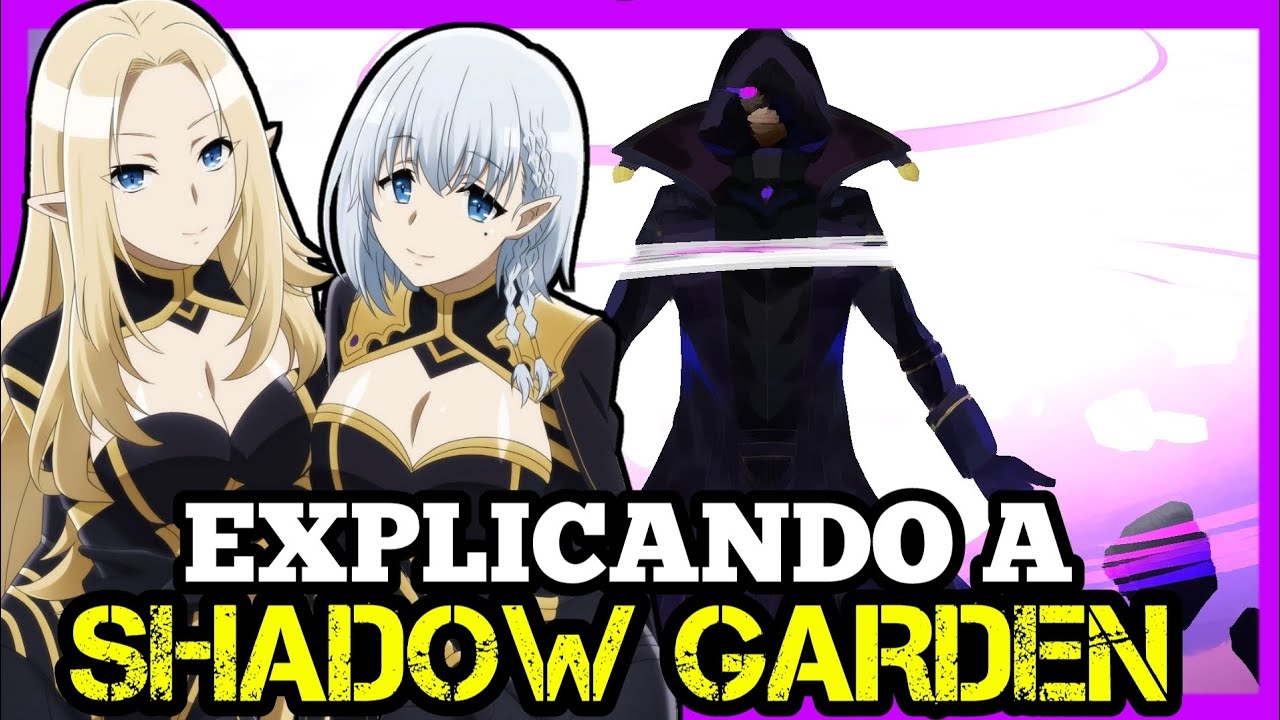 The Eminence in Shadow - Explicando a Shadow Garden 