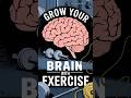 Grow Your Brain with Exercise