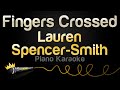 Lauren Spencer Smith - Fingers Crossed (Piano Karaoke)
