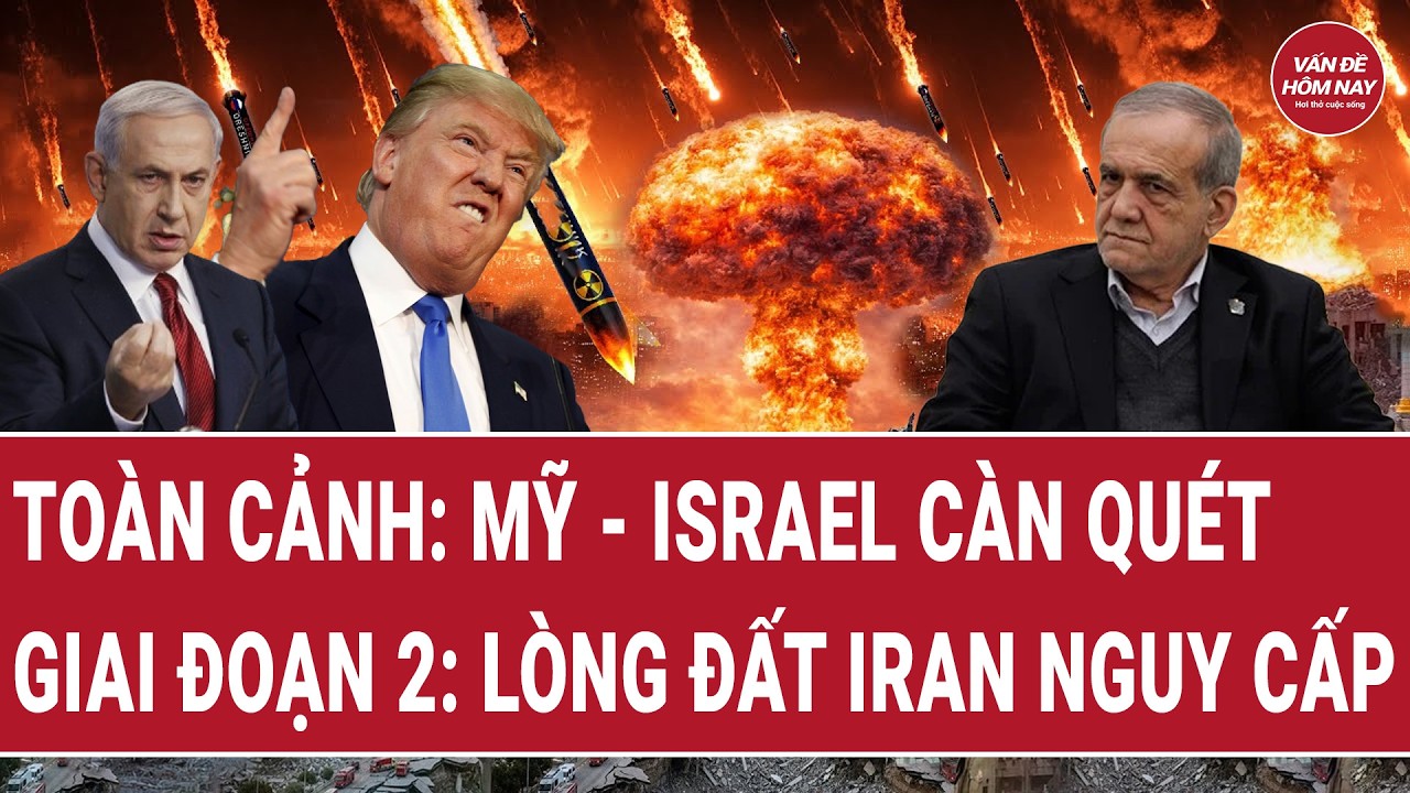 Toàn cảnh: Mỹ - Israel càn quét giai đoạn 2: Lòng đất Iran nguy cấp