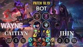 GRF Wayne Caitlyn vs Jhin Bot - KR Patch 10.19