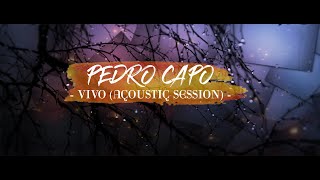 Pedro Capó - Vivo Acoustic Session Lyrics