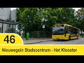 [4K] Bustraject | Lijn 46 | Stadscentrum - Het Klooster (VDL Ambassador)