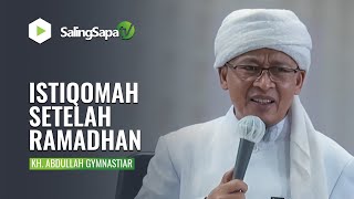 KIAT ISTIQOMAH SETELAH RAMADHAN | KH. ABDULLAH GYMNASTIAR