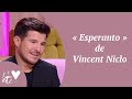 « Esperanto » de Vincent Niclo - Je t'aime etc S04