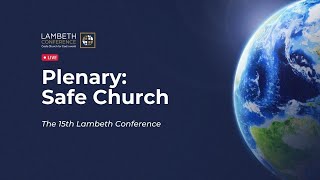 Plenary: Safe Church | The Lambeth Conference