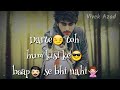 New High Attitude Status For Boys/Whatsapp status / 30 seconds/Vivek Azad Whatsapp Status Video Download Free