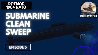 Submarine Clean Sweep - Cold Waters DotMod 1984 NATO Campaign - Episode 5 #submarine