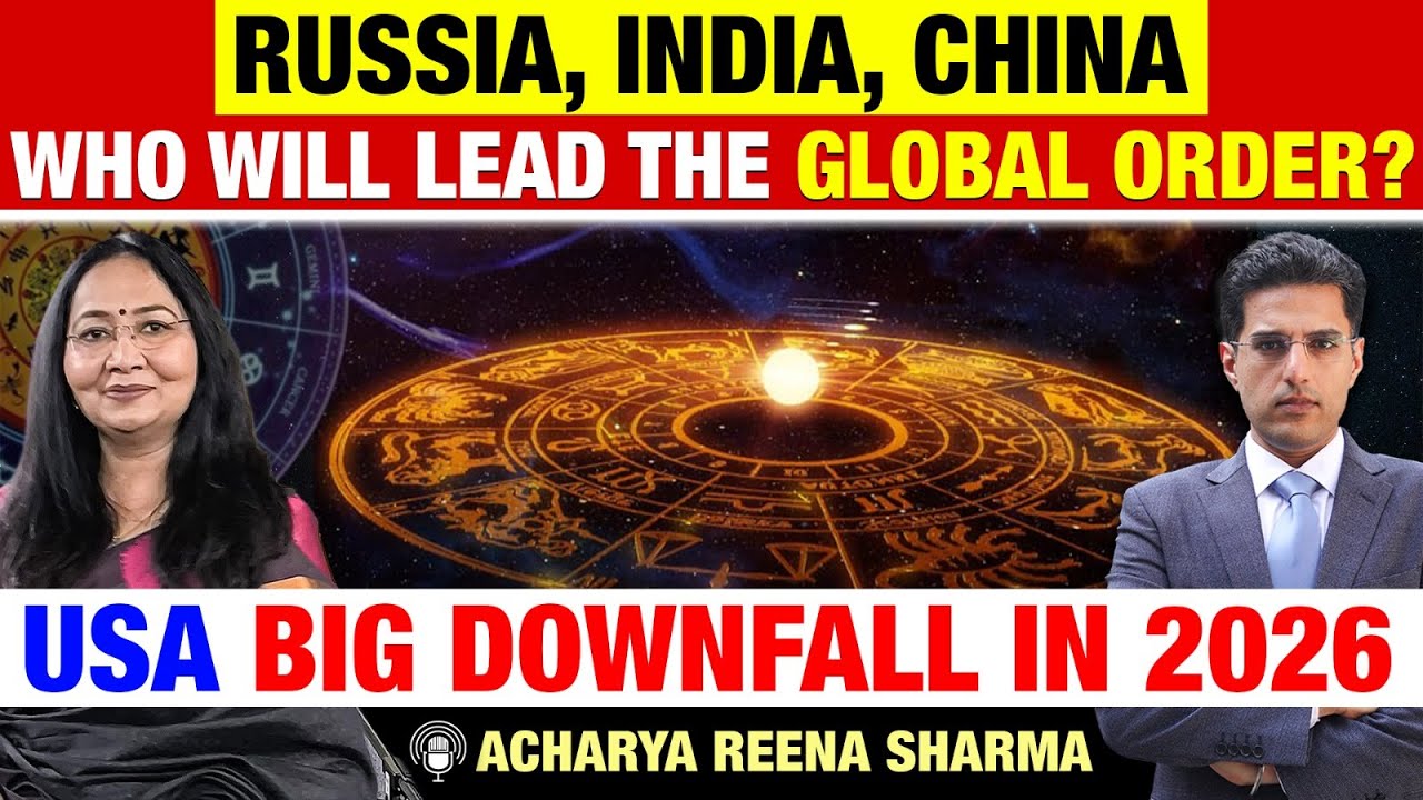 USA Downfall in 2026; Russia, India, China: Who Will Lead the Global Order? - Acharya Reena Sharma