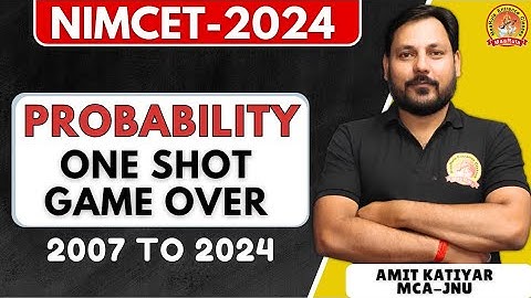 PROBABILITY NIMCET-2024 🔥80 PYQ IN NIMCET 2007 TO 2023 😲 PROBABILITY NIMCET PYQ एक SHOT में NIMCET24