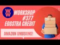 WW Digital Wellness Workshop #377 EGGSTRA CREDIT: Amazon Unboxing!