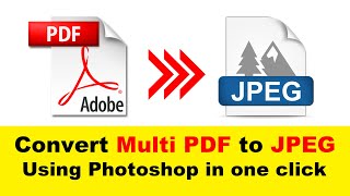 How To Convert Multi Page Pdf To Jpg | Photoshop Tutorial | Xiko Ahok