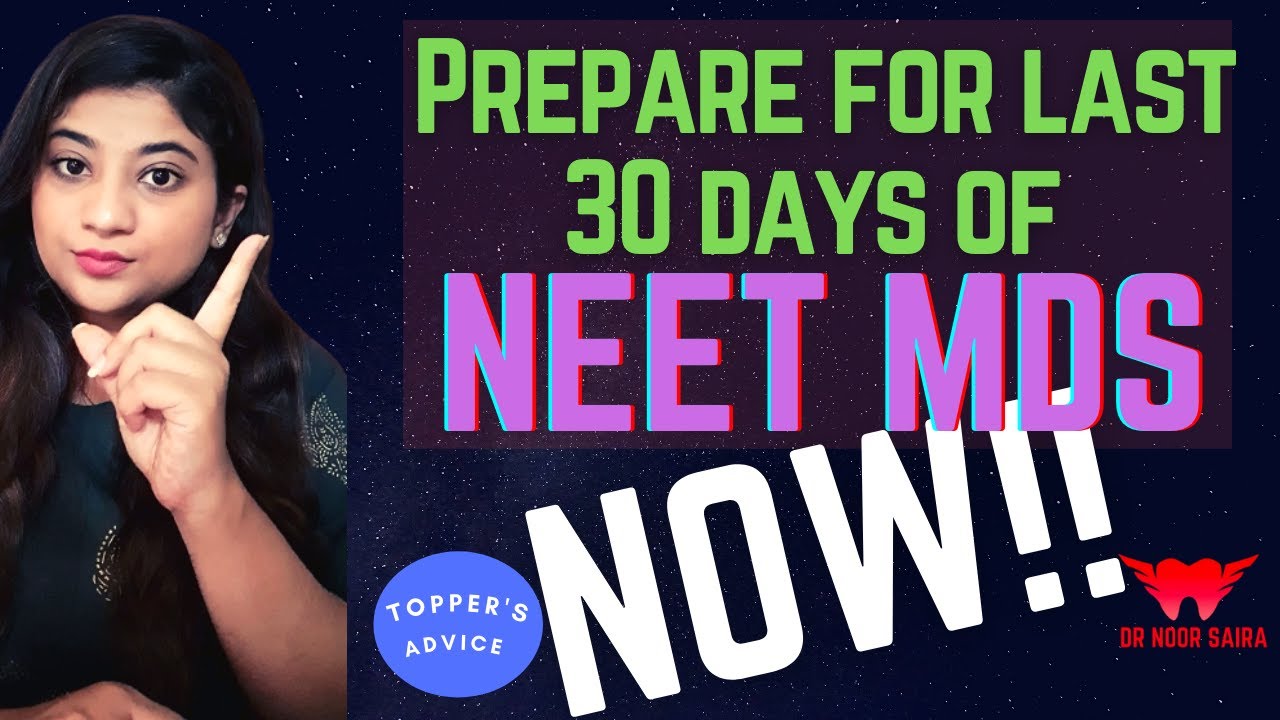 Things TO DO in the LAST 30 DAYS of NEET MDS Preparation 🔥 |TOPPER SECRETS| Learn From My Mistakes!