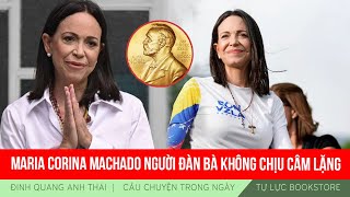 Đinh Quang Anh Thái | Maria Corina Machado người đàn bà không chịu câm lặng