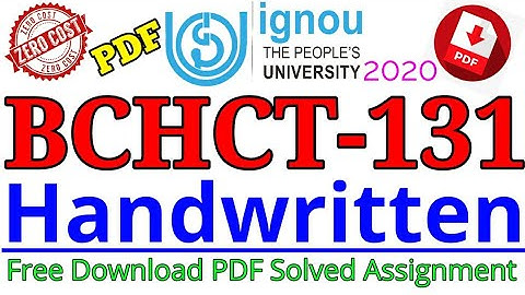 BCHCT131 IGNOU Solved Handwritten Assignment PDF 2020 Download for Free (Zero Cost)