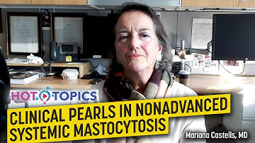 Clinical Pearls in Nonadvanced Systemic Mastocytosis