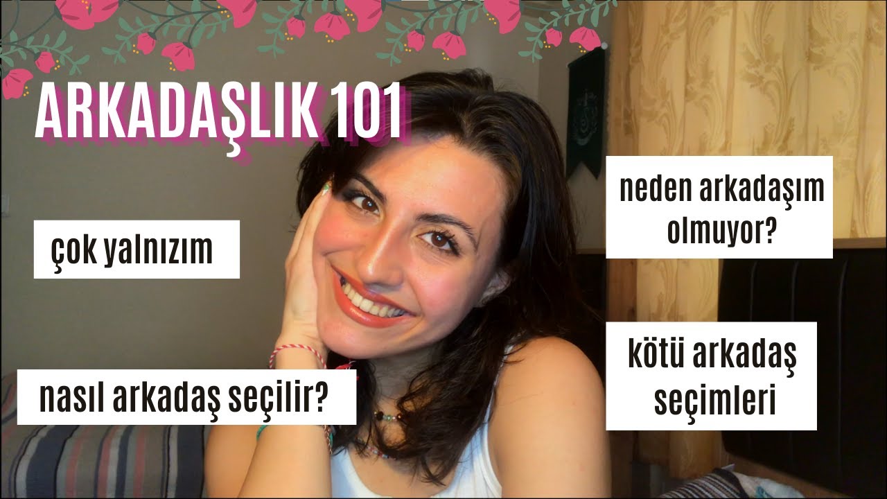 ARKADAŞLIK 101| NEDEN ARKADAŞIM YOK DİYORSAN BU VİDEOYU İZLEMELİSİN!