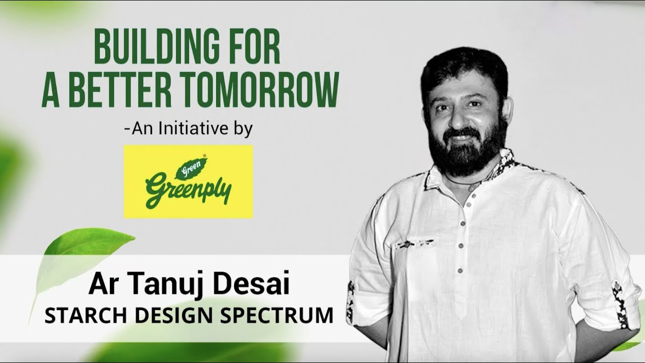 Tanuj Desai | Building a better tomorrow | Greenply