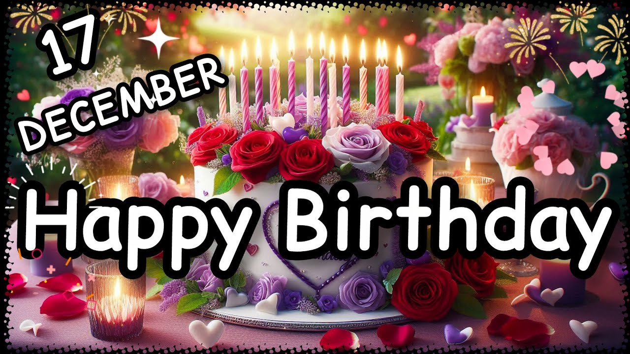 Поздравления с днем ​​рождения 17 декабря 🎉💖🌲 | Песня «С днем ​​рождения» 