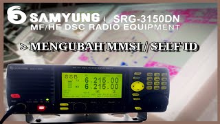 Mengganti MMSI / SELF ID RADIO SSB / MF-HF RADIO. SAMYUNG SRG-3150DN