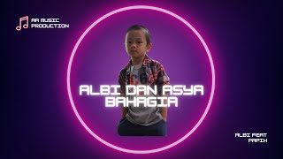 ALBI FEAT PAPIH - Albi dan Asya Bahagia