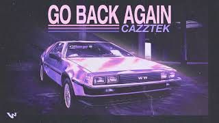 Cazztek - Go Back Again [Tech House]