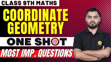 Coordinate Geometry Class 9 Full Chapter |10th Maths Chapter 3 | One Shot | Most Important Questions