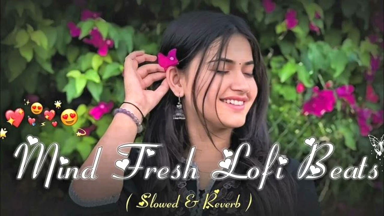 MIND RELAX LOFI BEATS SONG | IN TRENDING LOVE SONG | SLOWED & REVERB | VIRAL VIDEO 💖❤️