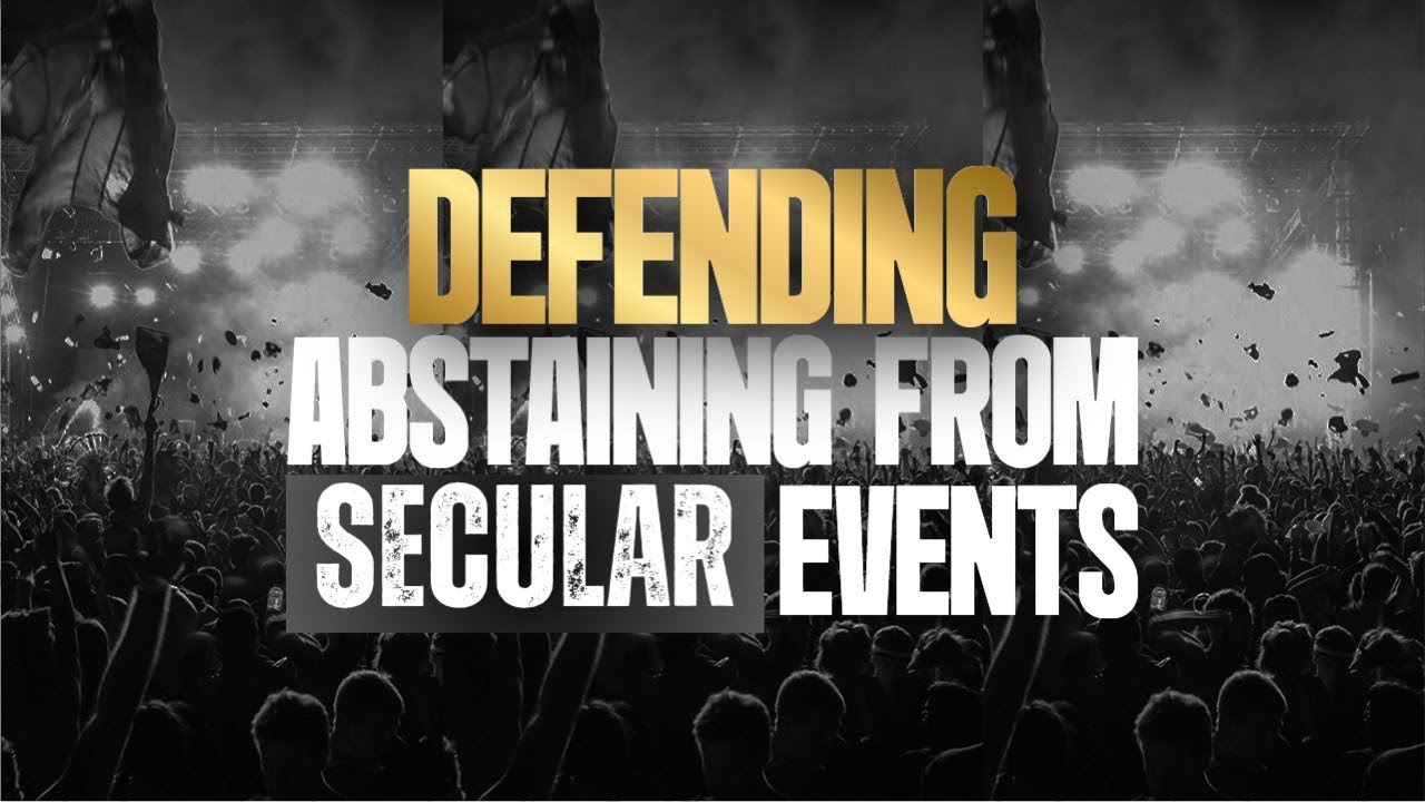 DEFENDING "ABSTAINING FROM SECULAR EVENTS" || 8TH OCT 2025