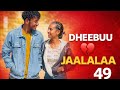 DIRAAMAA DHEEBUU JAALALAA Kutaa 49 Oromo Drama Part47 
