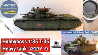 Hobbyboss T-35 Heavy tank - Early 1:35 Part 2