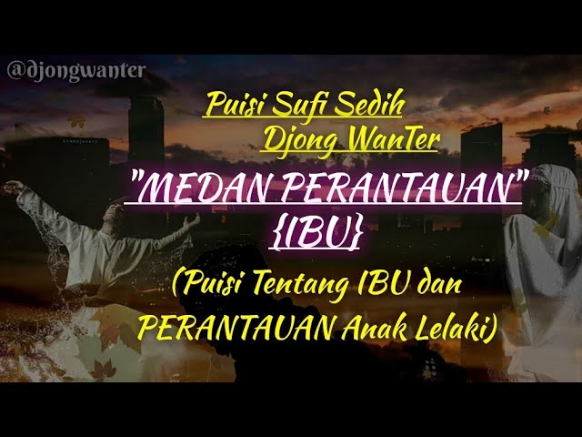 Puisi Sufi Sedih - MEDAN PERANTAUAN (IBU) By Djong WanTer | Perjuangan Rantau | Puisi Bikin Nangis class=