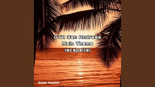 Gta San Andreas Main Theme acapella